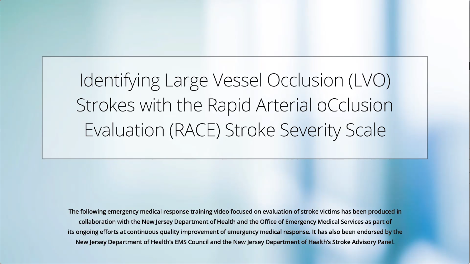 Identifying Large Vessel Occlusion (LVO) Strokes with Rapid Arterial oCclusion Evaluation (RACE): with New Jersey specifics
